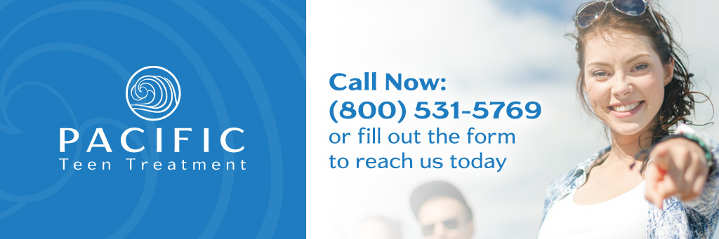 Pacific Teen Treatment, Call Now, (800) 531-5769, or fill out the form to reach us today.